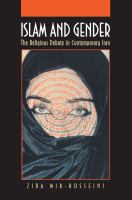 Islam and gender the religious debate in contemporary Iran /