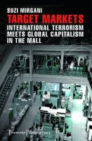 Target markets international terrorism meets global capitalism in the mall /