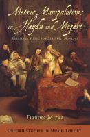 Metric manipulations in Haydn and Mozart : Chamber Music for Strings, 1787-1791 /