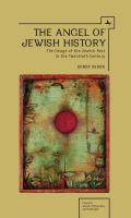 The angel of Jewish history the image of the Jewish past in the twentieth century /