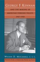 George F. Kennan and the making of American foreign policy, 1947-1950 /