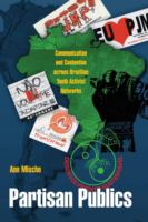 Partisan publics : communication and contention across Brazilian youth activist networks /