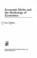 Economic myths and the mythology of economics /
