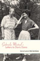 Gabriela Mistral's letters to Doris Dana /