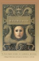 Madwomen the Locas mujeres poems of Gabriela Mistral /