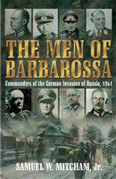 The men of Barbarossa commanders of the German invasion of Russia, 1941 /