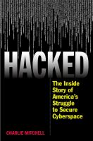 Hacked the inside story of America's struggle to secure cyberspace /