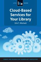 Cloud-Based Services for Your Library : A LITA Guide.