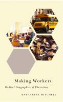 Making workers : radical geographies of education /