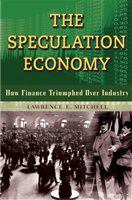 The speculation economy how finance triumphed over industry /