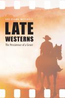 Late Westerns : the persistence of a genre /