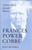 Frances Power Cobbe : Victorian feminist, journalist, reformer /