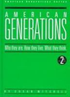 American generations : who they are, how they live, what they think /