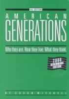 American generations : who they are, how they live, what they think /