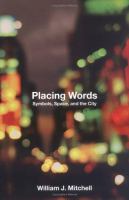 Placing words : symbols, space, and the city /