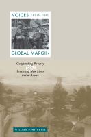 Voices from the global margin confronting poverty and inventing new lives in the Andes /