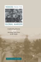 Voices from the global margin : confronting poverty and inventing new lives in the Andes /