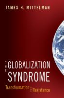 The Globalization Syndrome : Transformation and Resistance.