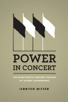 Power in Concert : The Nineteenth-Century Origins of Global Governance.