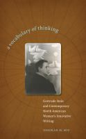 A vocabulary of thinking Gertrude Stein and contemporary North American women's innovative writing /
