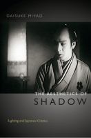 The aesthetics of shadow lighting and Japanese cinema /