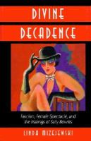 Divine decadence : fascism, female spectacle, and the makings of Sally Bowles /