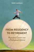 From residency to retirement physicians' careers over a professional lifetime /