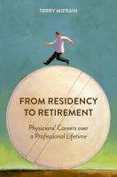 From Residency to Retirement Physicians' Careers over a Professional Lifetime.
