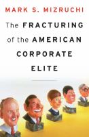 The Fracturing of the American Corporate Elite.