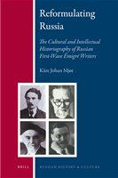 Reformulating Russia the cultural and intellectual historiography of Russian first-wave emigre writers /