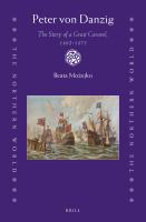 Peter Von Danzig : The Story of a Great Caravel, 1462-1475.