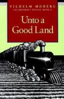 Unto a good land /