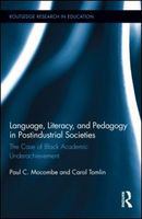 Language, literacy, and pedagogy in postindustrial societies the case of black academic underachievement /