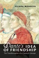 Dante's Idea of Friendship : The Transformation of a Classical Concept.