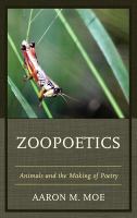 Zoopoetics Animals and the Making of Poetry /