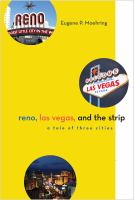 Reno, Las Vegas, and the Strip : a tale of three cities, 1945-2013 /