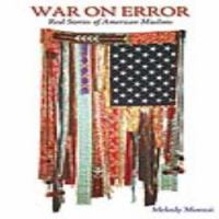 War on error : real stories of American Muslims /