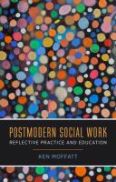 Postmodern social work ; reflective practice and education /