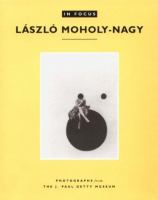 László Moholy-Nagy : photographs from the J. Paul Getty Museum.