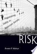 Risk negotiating safety in American society /