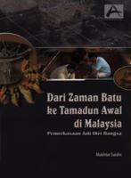 Dari Zaman Batu ke Tamadun Awal di Malaysia.