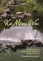 Ka māno wai : the source of life /