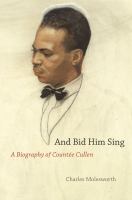 And bid him sing : a biography of Countée Cullen /