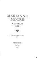 Marianne Moore : a literary life /