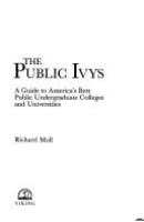 The public ivys : a guide to America's best public undergraduate colleges and universities /