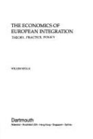 The economics of European integration : theory, practice, policy /
