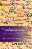 Asperger syndrome, adolescence, and identity looking beyond the label /