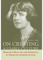On creating a usable culture : Margaret Mead and the emergence of American cosmopolitanism /
