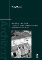 Building the state architecture, politics, and state formation in post-war central Europe /