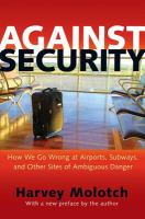 Against security : how we go wrong at airports, subways, and other sites of ambiguous danger /